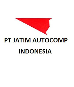 LOWONGAN KERJA PT JATIM AUTOCOMP INDONESIA